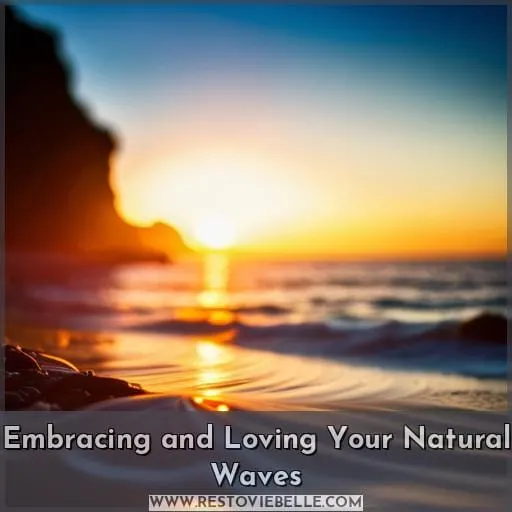 Embracing and Loving Your Natural Waves