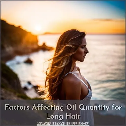Factors Affecting Oil Quantity for Long Hair