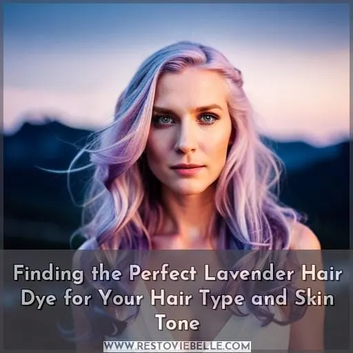 Finding the Perfect Lavender Hair Dye for Your Hair Type and Skin Tone