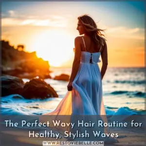 hair routine for wavy hair