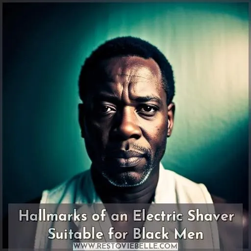 Hallmarks of an Electric Shaver Suitable for Black Men