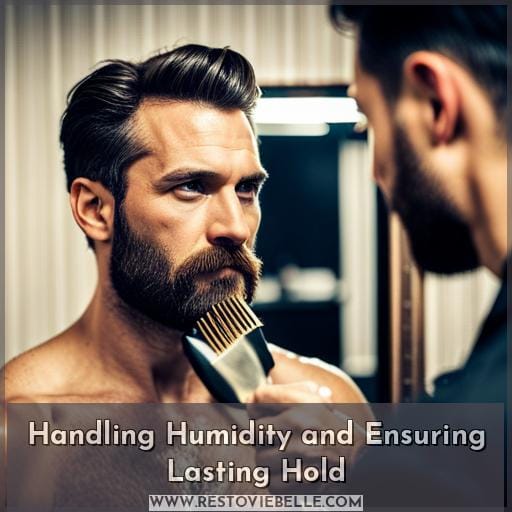 Handling Humidity and Ensuring Lasting Hold