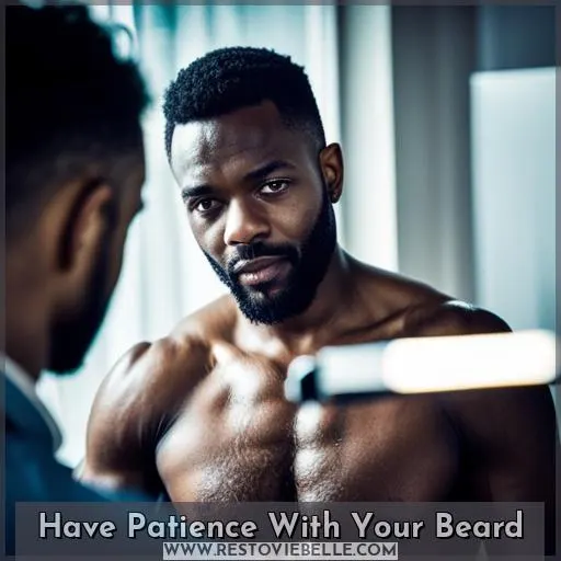 Have Patience With Your Beard