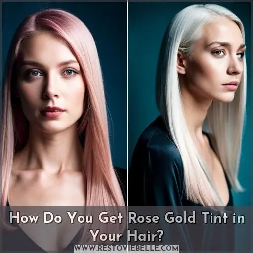 How Do You Get Rose Gold Tint in Your Hair