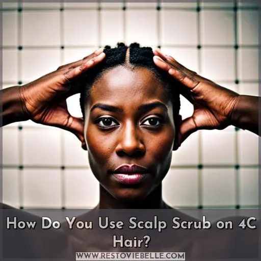 How Do You Use Scalp Scrub on 4C Hair