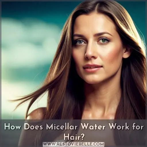 How Does Micellar Water Work for Hair