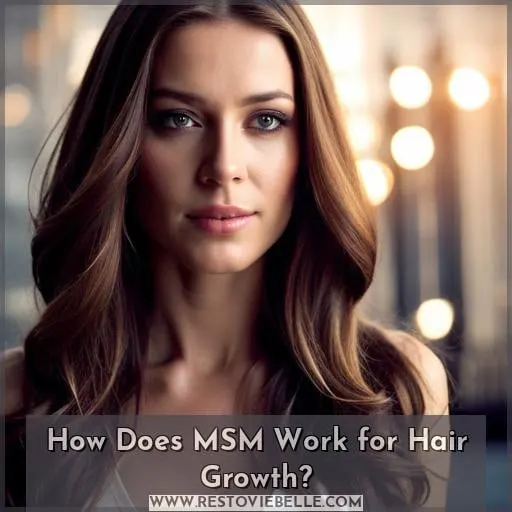 How Does MSM Work for Hair Growth
