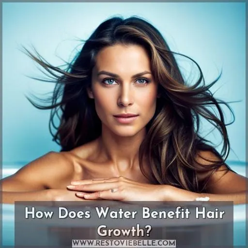 How Does Water Benefit Hair Growth