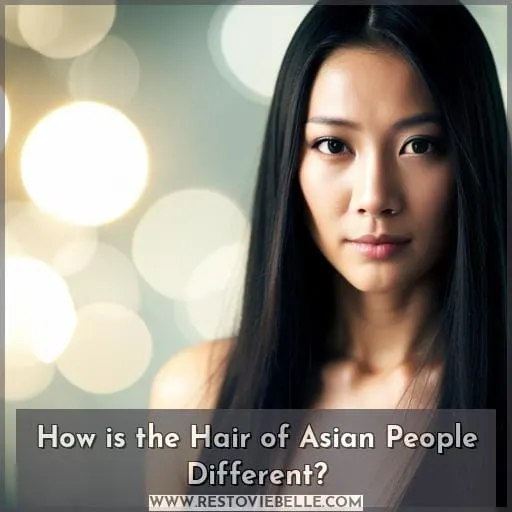 How is the Hair of Asian People Different