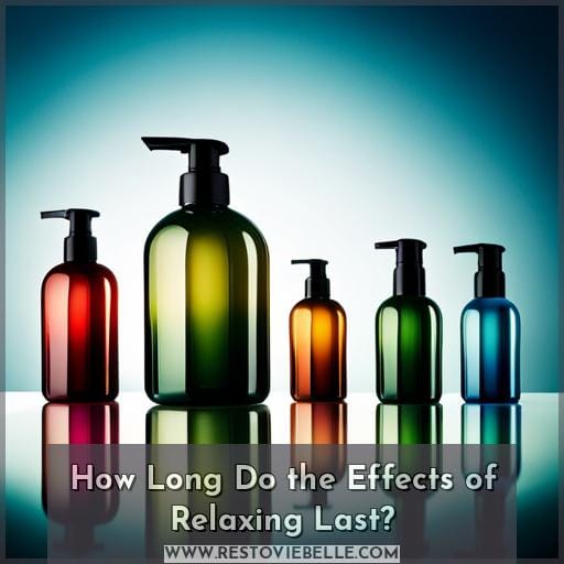How Long Do the Effects of Relaxing Last