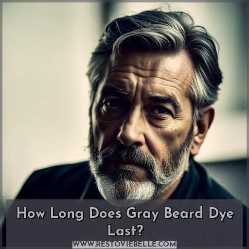 How Long Does Gray Beard Dye Last