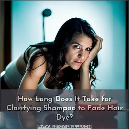 How Long Does It Take for Clarifying Shampoo to Fade Hair Dye