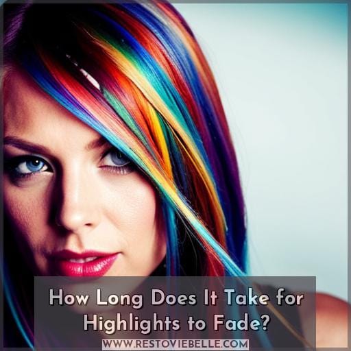 How Long Does It Take for Highlights to Fade