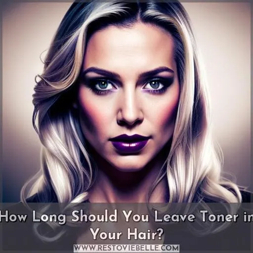 How Long Should You Leave Toner in Your Hair
