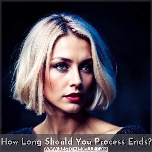 How Long Should You Process Ends