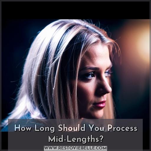 How Long Should You Process Mid-Lengths