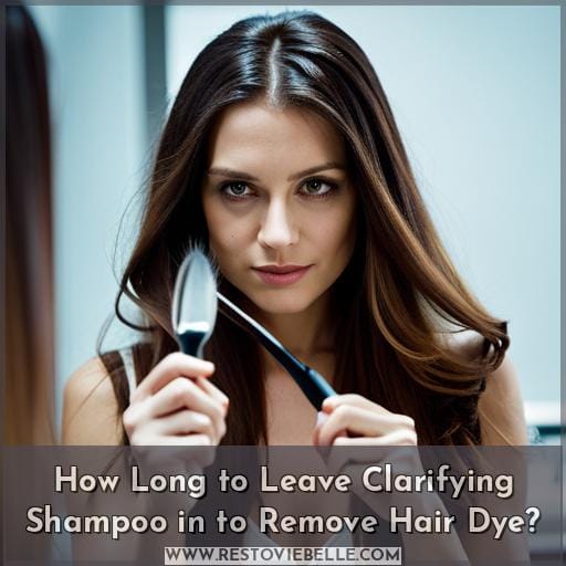 How Long to Leave Clarifying Shampoo in to Remove Hair Dye