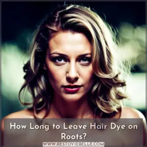 how long to leave hair dye on roots