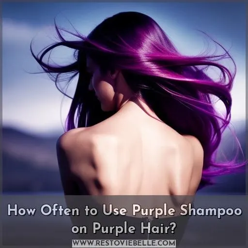 How Often to Use Purple Shampoo on Purple Hair
