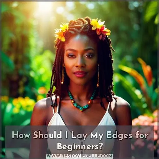 How Should I Lay My Edges for Beginners