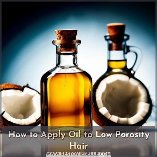 How to Apply Oil to Low Porosity Hair