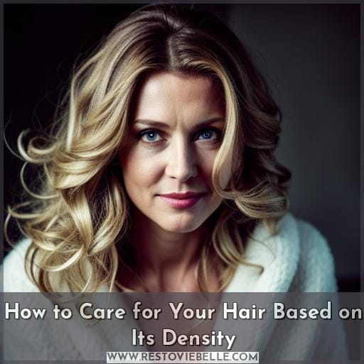 How to Care for Your Hair Based on Its Density