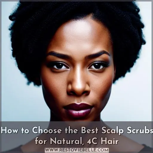 How to Choose the Best Scalp Scrubs for Natural, 4C Hair