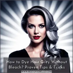 how to dye hair grey without bleach