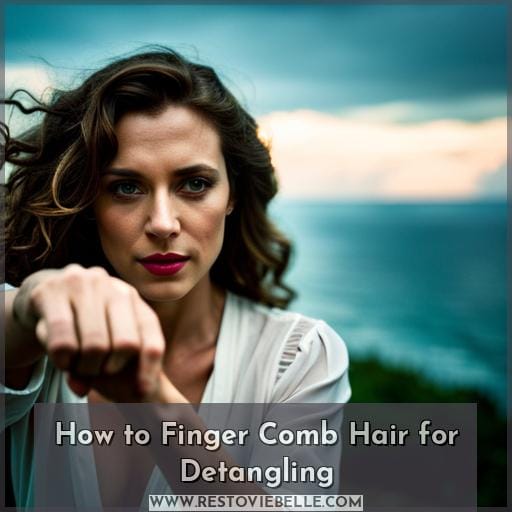 How to Finger Comb Hair for Detangling