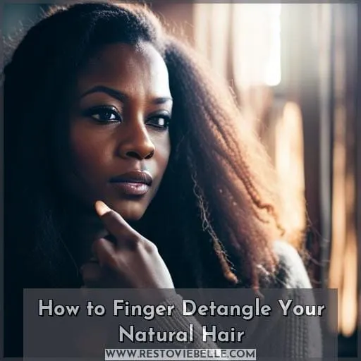 How to Finger Detangle Your Natural Hair