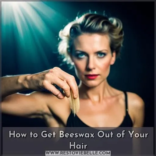How to Get Beeswax Out of Your Hair