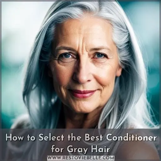 How to Select the Best Conditioner for Gray Hair