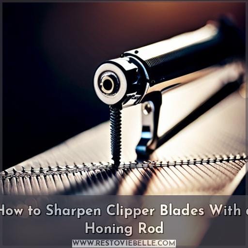 How to Sharpen Clipper Blades With a Honing Rod