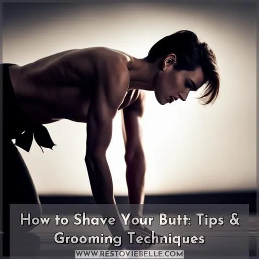 how to shave you butt
