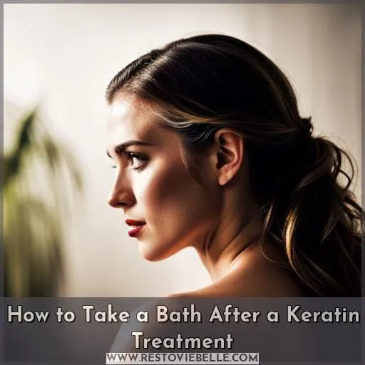 How to Take a Bath After a Keratin Treatment