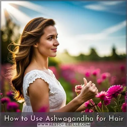How to Use Ashwagandha for Hair