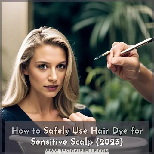 how to use hair dye for sensitive scalp