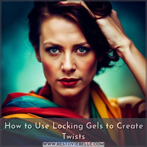How to Use Locking Gels to Create Twists