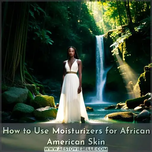 How to Use Moisturizers for African American Skin
