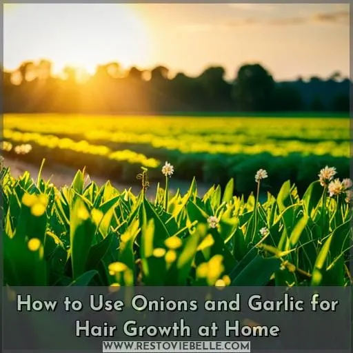 How to Use Onions and Garlic for Hair Growth at Home