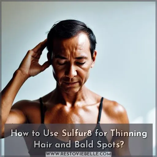 How to Use Sulfur8 for Thinning Hair and Bald Spots
