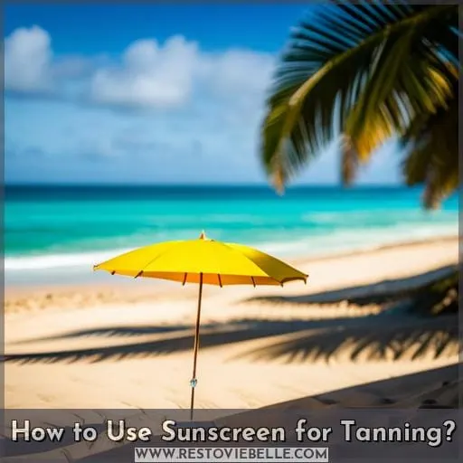 How to Use Sunscreen for Tanning