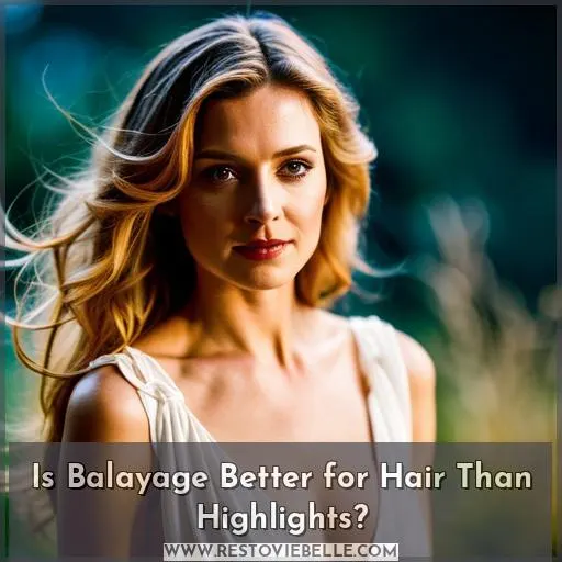 Is Balayage Better for Hair Than Highlights