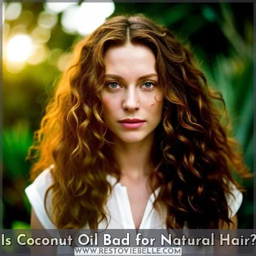 Is Coconut Oil Bad for Natural Hair