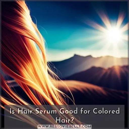 Is Hair Serum Good for Colored Hair