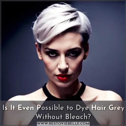 Is It Even Possible to Dye Hair Grey Without Bleach