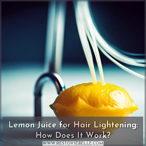 Lemon Juice for Hair Lightening: How Does It Work