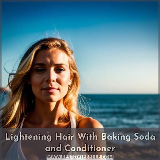 Lightening Hair With Baking Soda and Conditioner