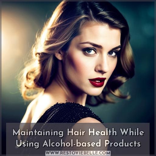Maintaining Hair Health While Using Alcohol-based Products