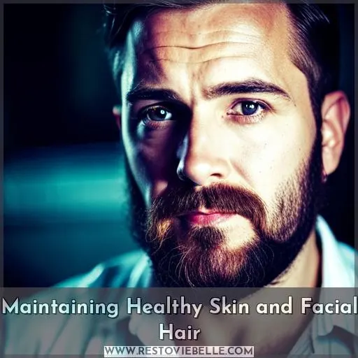 Maintaining Healthy Skin and Facial Hair